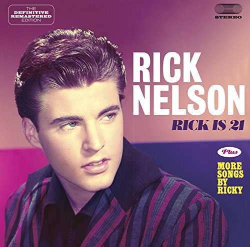 Rick Nelson/Rick Is 21 + More Songs By Ricky + 6 Bonus Tracks