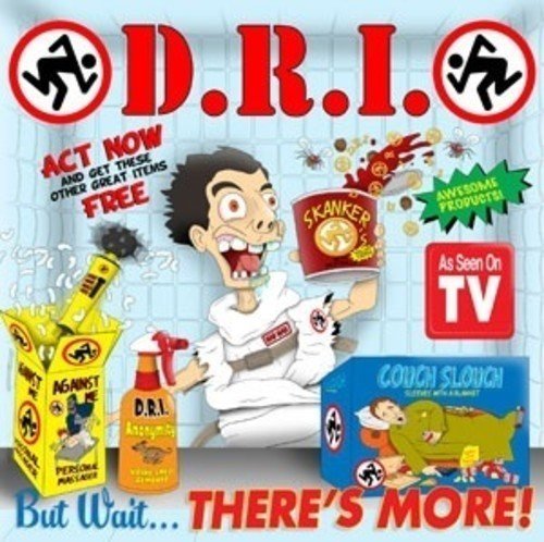 D.R.I./But Wait ... There's More!