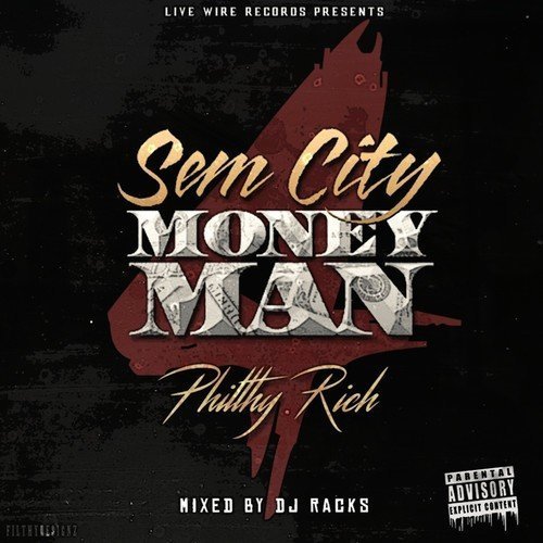 Philthy Rich/Sem City Money Man 4@Explicit Version