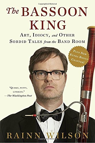 Rainn Wilson/The Bassoon King@ Art, Idiocy, and Other Sordid Tales from the Band