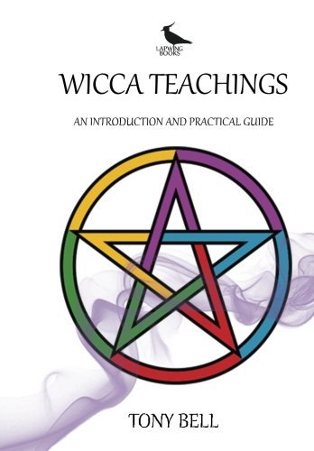 Tony Bell/Wicca Teachings@ An Introduction and Practical Guide