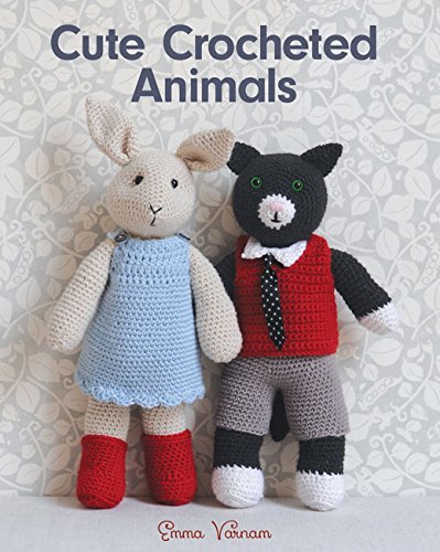 Emma Varnam Cute Crocheted Animals 10 Well Dressed Friends To Make 