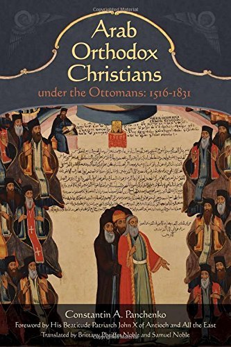 Samuel Noble Arab Orthodox Christians Under The Ottomans 1516 1 