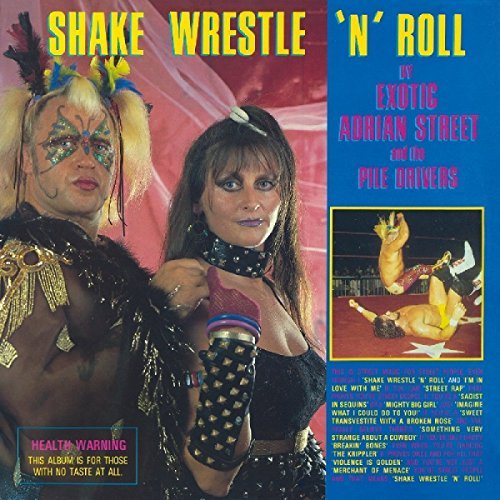 Exotic Adrian Street & Pile Dr/Shake Wrestle 'N' Roll