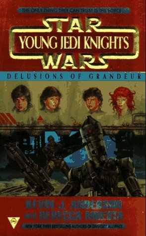 Kevin J. Anderson Delusions Of Grandeur Star Wars Young Jedi Knights Book 9 