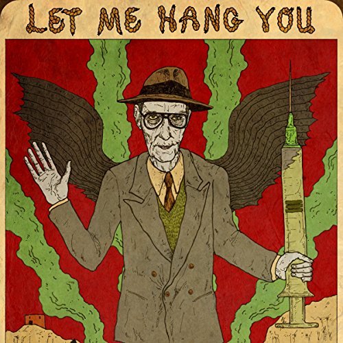 William S. Burroughs/Let Me Hang You