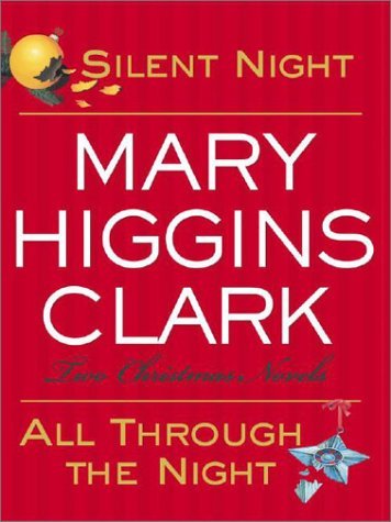 Mary Higgins Clark/Silent Night/All Through The Night@Two Christmas Novels