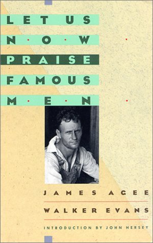 James Agee/Let Us Now Praise Famous Men