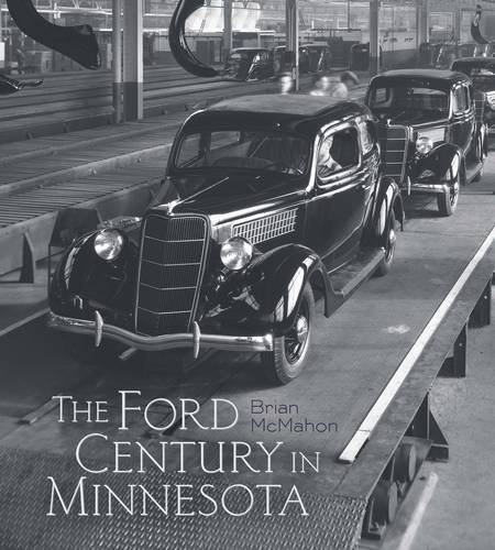 Brian Mcmahon The Ford Century In Minnesota 