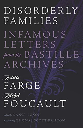 Arlette Farge Disorderly Families Infamous Letters From The Bastille Archives 