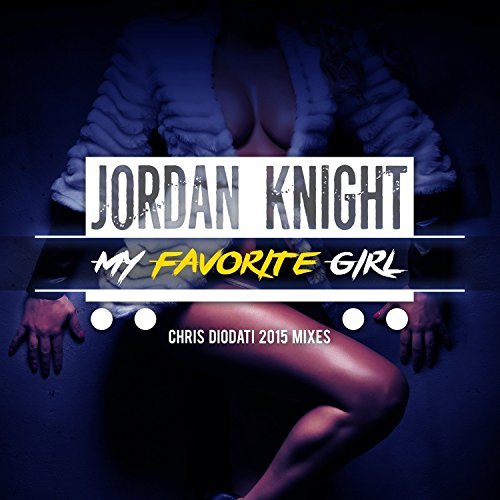 Jordan Knight/My Favorite Girl (Chris Diodat@MADE ON DEMAND