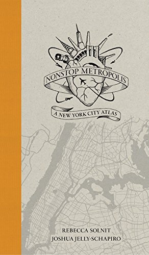 Rebecca Solnit Nonstop Metropolis A New York City Atlas 