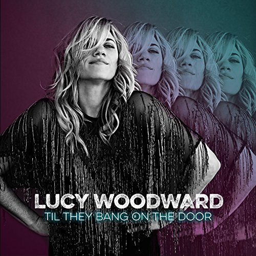 Lucy Woodward/Til They Bang On The Door