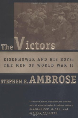 Stephen E. Ambrose/The Victors@Eisenhower & His Boys
