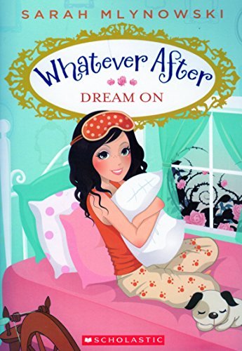 Sarah Mlynowski/Whatever After: Dream On