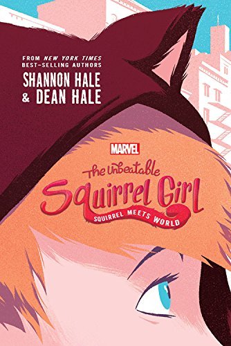 Shannon Hale/The Unbeatable Squirrel Girl@ Squirrel Meets World