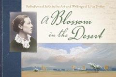 Lilias Trotter A Blossom In The Desert Reflections Of Faith In The Art And Writings Of L 