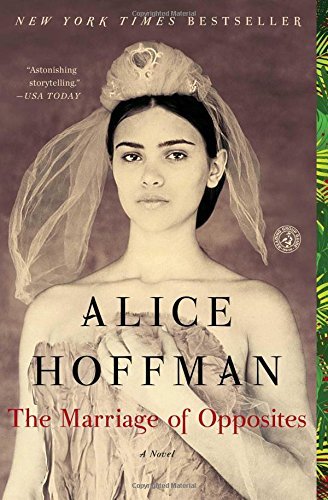 Alice Hoffman/The Marriage of Opposites