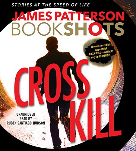 Patterson,James/ Santiago-Hudson,Ruben (NRT)/Cross Kill@Unabridged