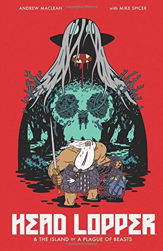 Andrew MacLean/Head Lopper Volume 1@The Island or a Plague of Beasts