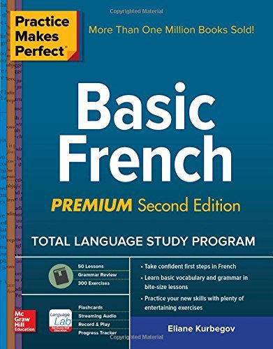 Eliane Kurbegov Practice Makes Perfect Basic French Premium Second Edition 0002 Edition; 