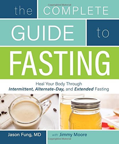 Jimmy Moore The Complete Guide To Fasting Heal Your Body Through Intermittent Alternate Da 