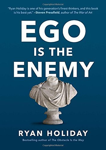 Ryan Holiday/Ego Is the Enemy