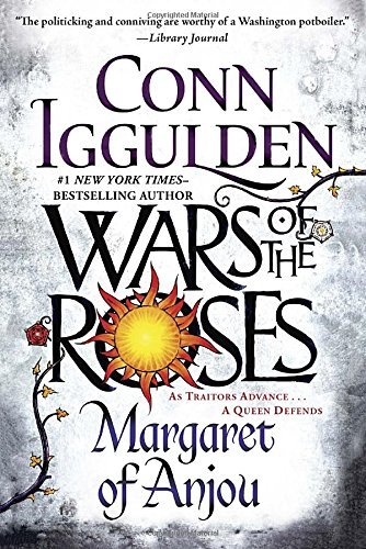Conn Iggulden Wars Of The Roses Margaret Of Anjou 