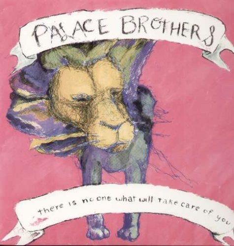 Palace Brothers There Is No One What Will Take 