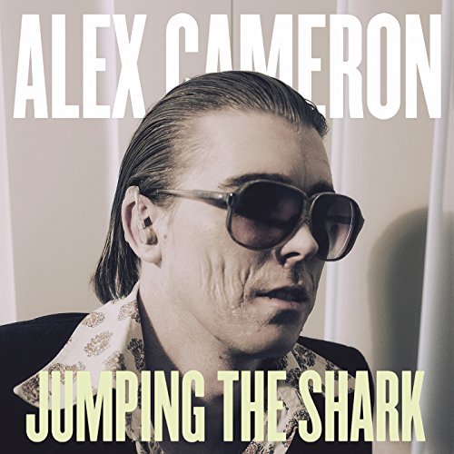 Alex Cameron/Jumping The Shark