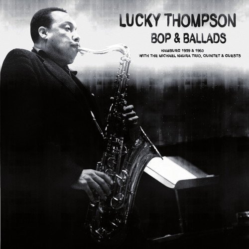 Lucky Thompson/Bop & Ballads