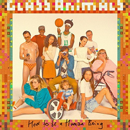 Glass Animals/How To Be A Human Being@Explicit Version