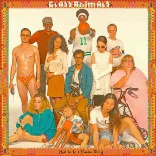 Glass Animals How To Be A Human Being Explicit Version | The Sound Gar