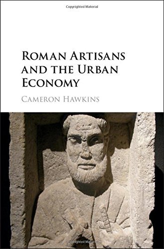 Cameron Hawkins Roman Artisans And The Urban Economy 