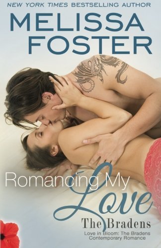Melissa Foster/Romancing My Love (The Bradens at Trusty)@ Pierce Braden