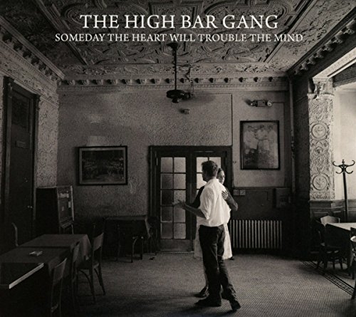 High Bar Gang/Someday The Heart Will Trouble