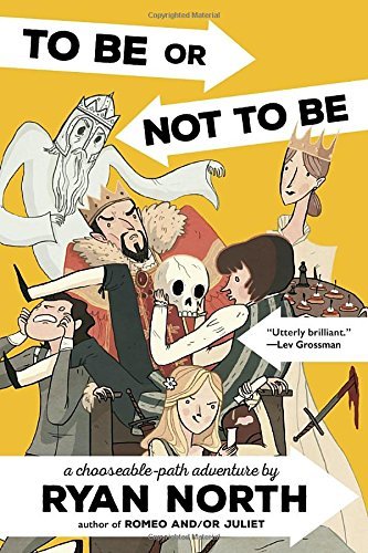 Ryan North/To Be or Not to Be@A Chooseable-Path Adventure