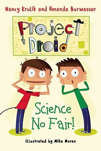Nancy Krulik/Science No Fair!@ Project Droid #1