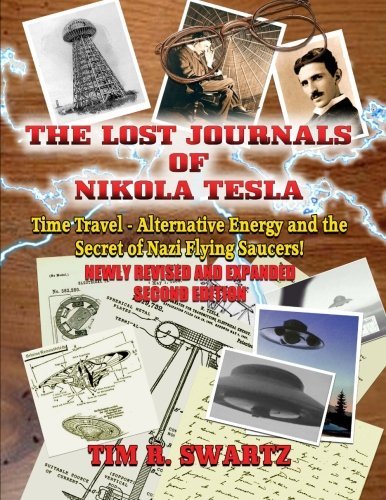 Tim R. Swartz The Lost Journals Of Nikola Tesla Time Travel Alternative Energy And The Secret Of 