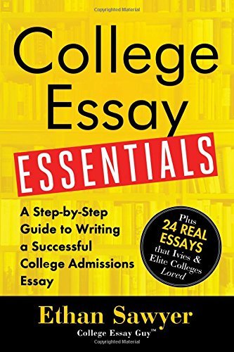 Ethan Sawyer/College Essay Essentials@ A Step-By-Step Guide to Writing a Successful Coll