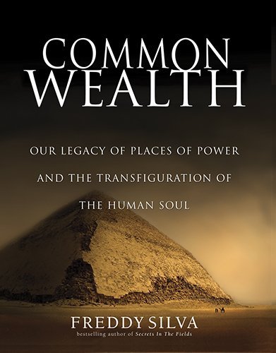 Freddy Silva Common Wealth The Origin Of Places Of Power & The Rebirth Of Ancient Wisdom 