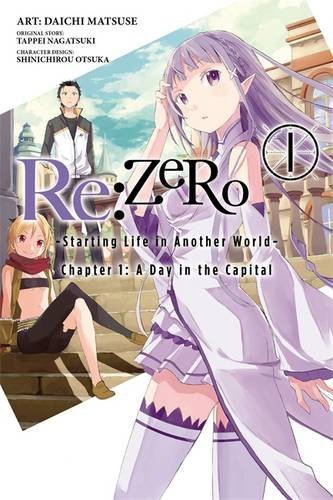 Tappei Nagatsuki/RE:Zero Chapter 1 A Day in the Capital Vol. 1 (Manga)@Starting Life in Another World