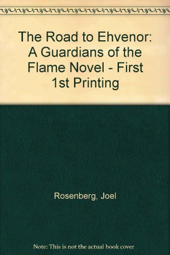 Joel Rosenberg The Road To Ehvenor Guardians Of The Flame 