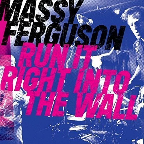 Massy Ferguson/Run It Right Into The Wall@Import-Gbr