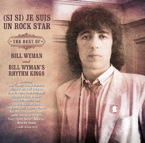 Bill / Rhythm Kings Wyman/(si Si) Je Suis Un Rock Star:@Import-Gbr