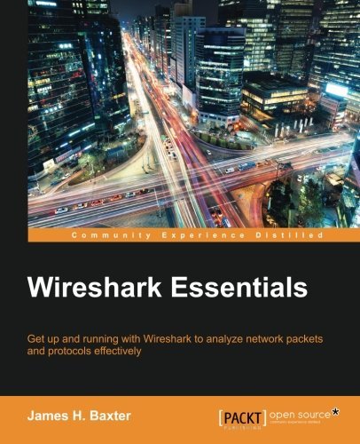 James H. Baxter Wireshark Essentials 