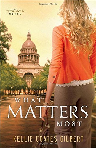 Kellie Coates Gilbert/What Matters Most
