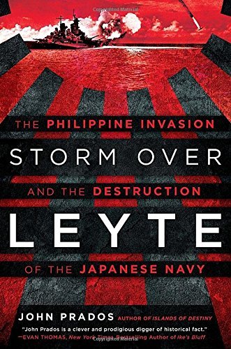 John Prados/Storm Over Leyte@ The Philippine Invasion and the Destruction of th