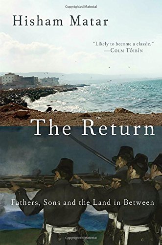 Hisham Matar/The Return@ Fathers, Sons and the Land in Between