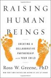Ross W. Greene Raising Human Beings Creating A Collaborative Partnership With Your Ch 